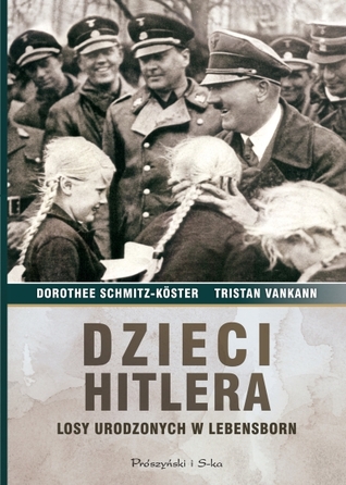 Dzieci Hitlera. Losy urodzonych w Lebensborn (Hardcover)