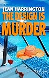 The Design Is Murder (Murders by Design, #5) The Design Is Murder (Murders by Design, #5)