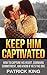 Keep Him Captivated! How to Capture his Heart, Command Commitment, and Know if He's the One (Dating Advice for Women, Relationship Advice for Women)