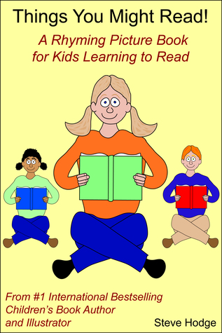 Things You Might Read! A Rhyming Picture Book for Kids Learning to Read