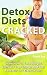 Detox Diets Cracked - Learn...