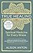 True Healing by Alison Anton