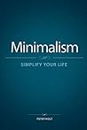 Minimalism: Simplify Your Life. (minimalist living, minimalist lifestyle, minimalism made easy, minimalist budget, minimalist wardrobe, minimalism)