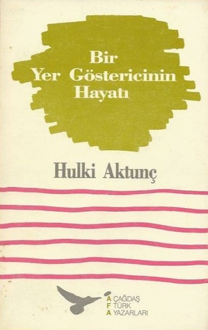 Bir Yer Göstericinin Hayatı