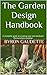 The Garden Design Handbook: A Complete Guide to Creating Your Own Edible Backyard Paradise