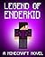 Legend of EnderKid (Minecraft: Ender, #11)