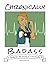 Chronically Badass: A Guide for the Young & Chronically Ill