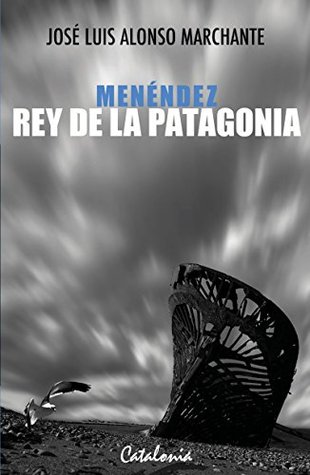 Menéndez, rey de la Patagonia (Spanish Edition)