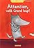 Attention, voilà Grand loup ! (Petites cachettes, #1)