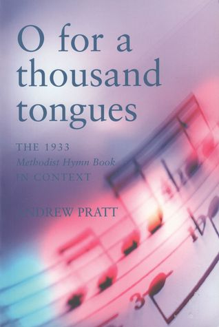O for a Thousand Tongues: The 1933 Methodist Hymn Book in Context (Paperback)