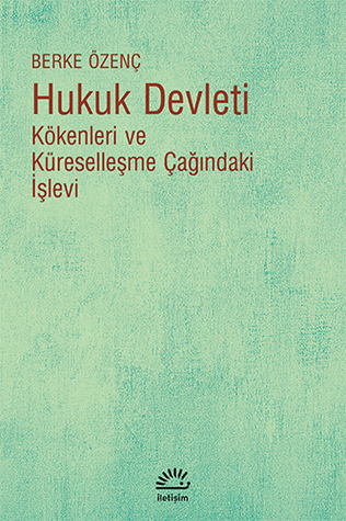 Hukuk Devleti: Kökenleri ve Küreselleşme Çağındaki İşlevi (Paperback)