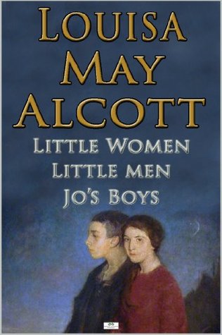 Louisa May Alcott: Little Women, Little Men, Jo's Boys