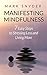 Manifesting Mindfulness by Mark Snyder