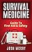 Survival Medicine: Prepper's Guide To Emergency First Aid & Safety (Essential Medical Skills)