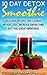 10-Day Detox Smoothie: Delicious Recipes for Detox, Weight Loss, Increase Energy, Feel Great Smoothies
