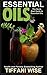 Essential Oils: The Quick Start Guide to Essential Oils