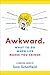 Awkward.: What to Do When Life Makes You Cringe?A Survival Guide