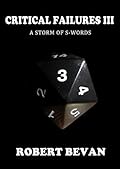 Critical Failures III: A Storm of S-Words
