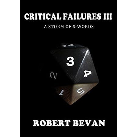 Critical Failures III A Storm Of S Words By Robert Bevan Reviews Critical Failures III A Storm Of S Words By Robert Bevan Reviews