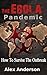 The Ebola Pandemic: How to Survive the Outbreak