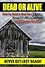 Map - Dead or Alive: How to Read a Map For Nerds, Know-it-All’s & Women of All Shapes and Sizes (Never Get Lost Again!) (How To Read Maps, Backpacking ... Backpacking, Map reading, Camping Book 1)