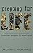 Prepping for Life: From non prepper to survivalist