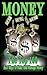 Money: The Top 100 Best Ways To Make And Manage Money (Money Making Ideas Secrets & Strategies for Personal Finance Wealth Building)
