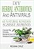 DIY Herbal Antibiotics and Antivirals: 65 natural remedies against ailments caused by viruses, bacteria and other disease-causing organisms