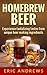 Homebrew Beer: How to brew ...