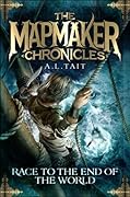 Race to the End of the World (The Mapmaker Chronicles, #1)