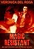 Magic Resistant by Veronica Del Rosa
