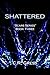 Shattered