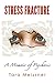 Stress Fracture: A Memoir of Psychosis
