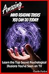Amazing Mind Reading Tricks You Can Do Today Amazing Mind Reading Tricks You Can Do Today