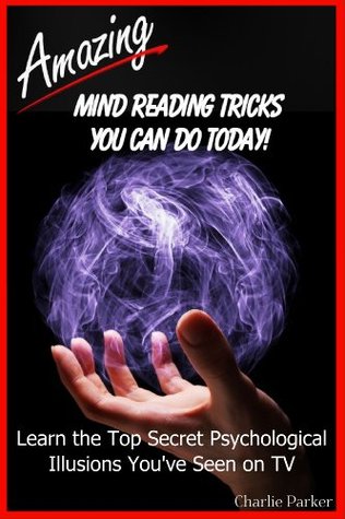 Amazing Mind Reading Tricks You Can Do Today (Kindle Edition)
