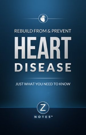 Rebuild From & Prevent Heart Disease (Z NotesTM)