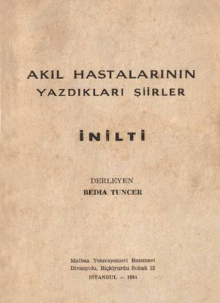 Akıl Hastalarının Yazdıkları Şiirler - İnilti (Paperback)