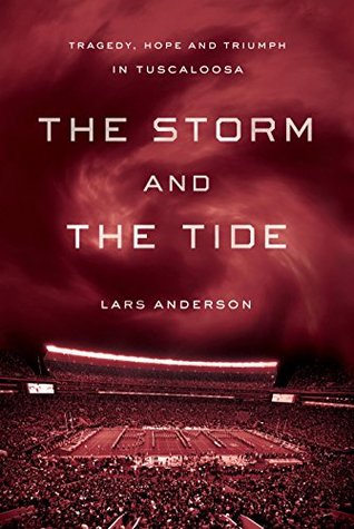 The Storm and the Tide: Tragedy, Hope and Triumph in Tuscaloosa (Kindle Edition)