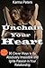 Unchain Your Heart: 95 Clever Ways to Be Absolutely Irresistible and Ignite Passion in Your Relationship (The Wheel of Wisdom Book 6)