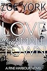 Love in a Small Town by Zoe York