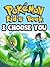 I Choose You – Kid’s Pokemo...