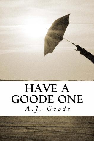 Have a Goode One