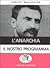 L'Anarchia, Il nostro programma by Errico Malatesta L'Anarchia, Il nostro programma by Errico Malatesta
