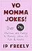 Jokes: Yo Momma Jokes! Over...