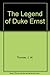 The Legend of Duke Ernst by J.W. Thomas