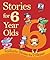 STORIES FOR 6 YEAR OLDS by Igloo Books