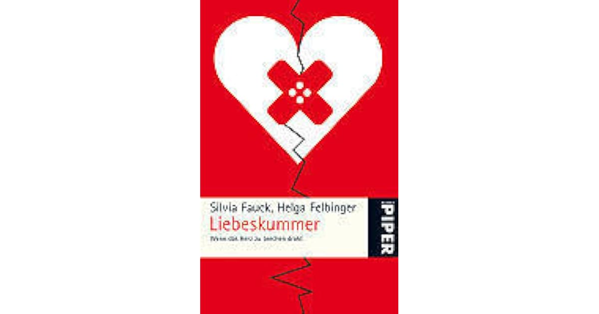 Liebeskummer Wenn Das Herz Zu Brechen Droht By Silvia Fauck