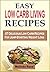 Easy Low Carb Living Recipes: 47 Delicious Low Carb Recipes For Jump-Starting Weight Loss