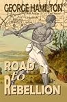 Road to Rebellion Road to Rebellion