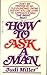 How to Ask a Man